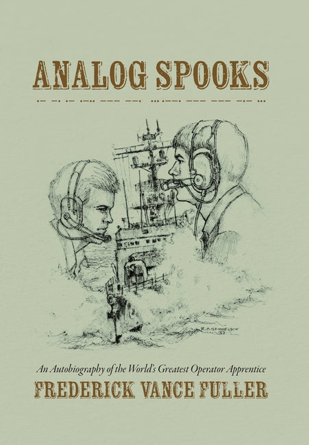 Book cover for Analog Spooks: An Autobiography of the World's Greatest Operator Apprentice