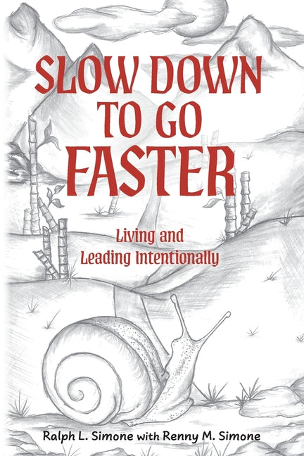 Book cover for Slow Down to Go Faster: Living and Leading Intentionally