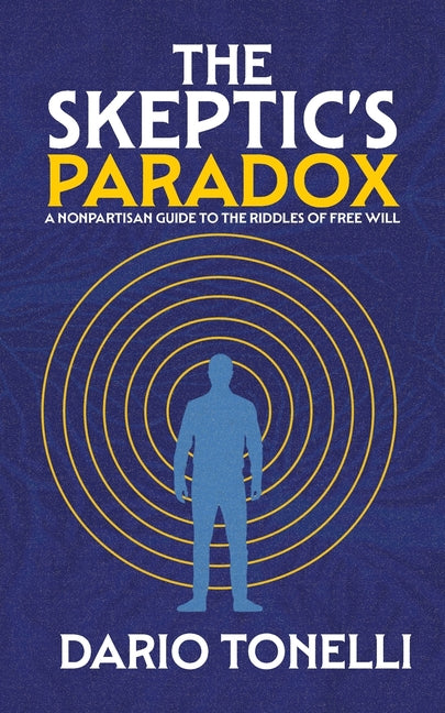 Book cover for Skeptic's Paradox: A Nonpartisan Guide to the Riddles of Free Will