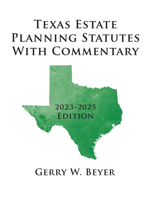 Book cover for Texas Estate Planning Statutes With Commentary: 2023-2025 Edition