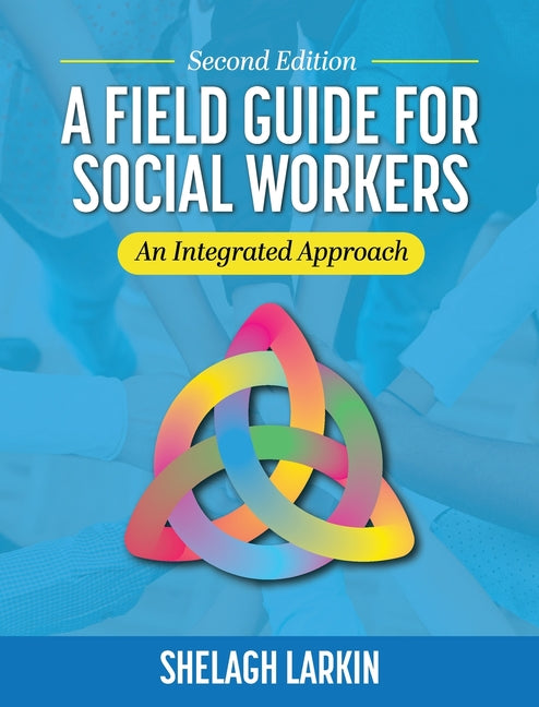 Book cover for Field Guide for Social Workers: An Integrated Approach