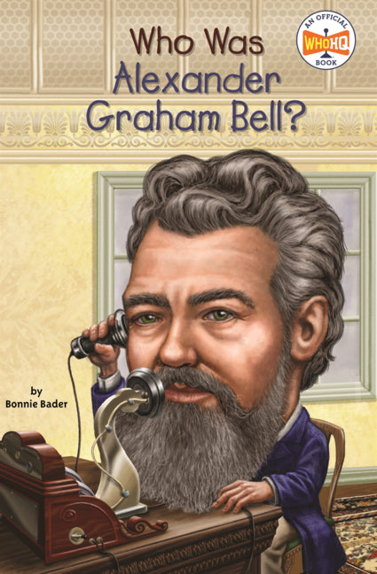 Book cover for Who Was Alexander Graham Bell?