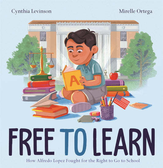 Book cover for Free to Learn: How Alfredo Lopez Fought for the Right to Go to School