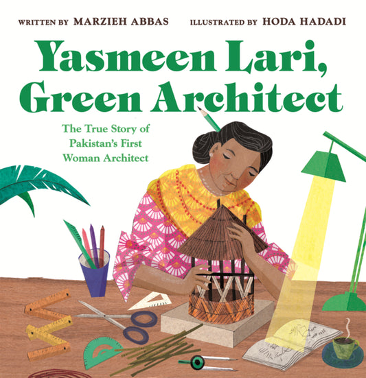 Book cover for Yasmeen Lari, Green Architect: The True Story of Pakistan's First Woman Architect
