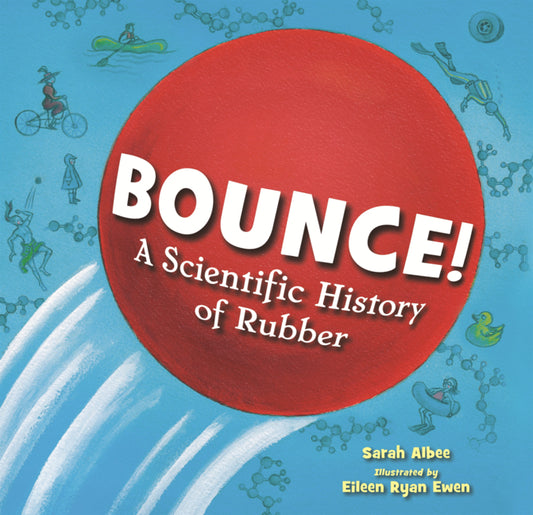 Book cover for Bounce!: A Scientific History of Rubber