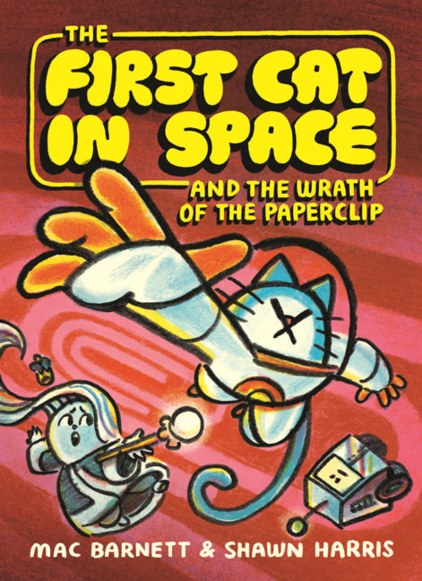 Book cover for First Cat in Space and the Wrath of the Paperclip