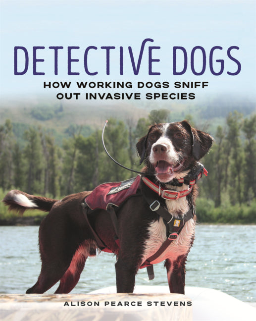 Book cover for Detective Dogs: How Working Dogs Sniff Out Invasive Species
