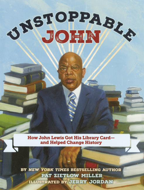 Book cover for Unstoppable John: How John Lewis Got His Library Card--And Helped Change History