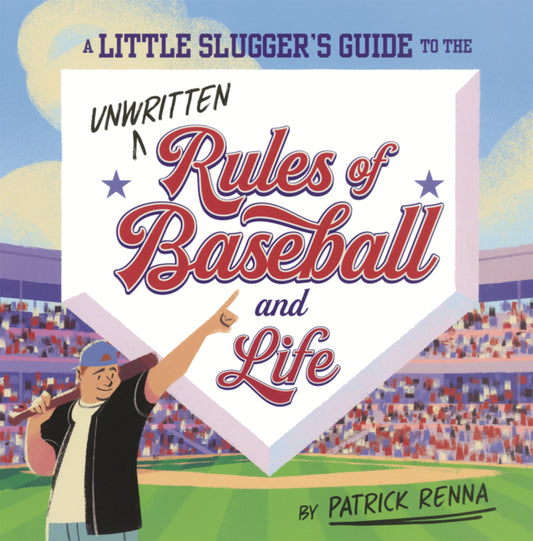 Book cover for Little Slugger's Guide to the Unwritten Rules of Baseball and Life
