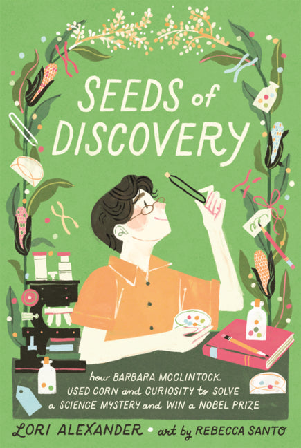 Book cover for Seeds of Discovery: How Barbara McClintock Used Corn and Curiosity to Solve a Science Mystery and Win a Nobel Prize
