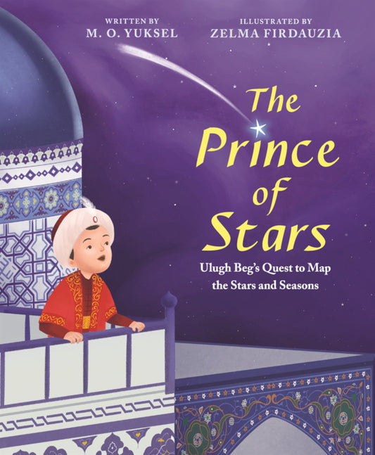 Book cover for Prince of Stars: Ulugh Beg's Quest to Map the Stars and Seasons