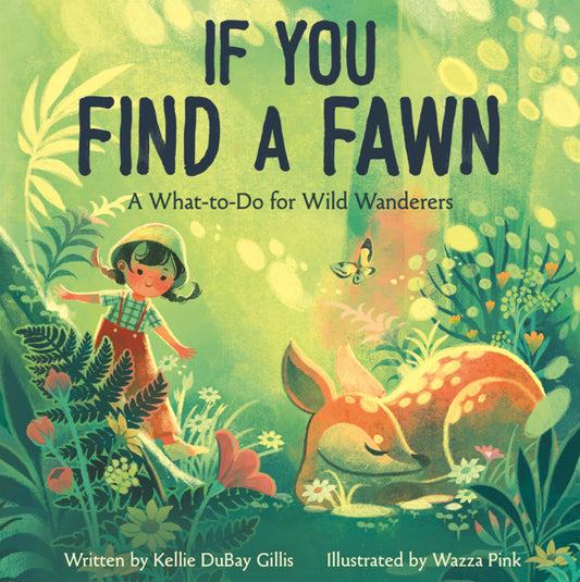 Book cover for If You Find a Fawn: A What-To-Do for Wild Wanderers