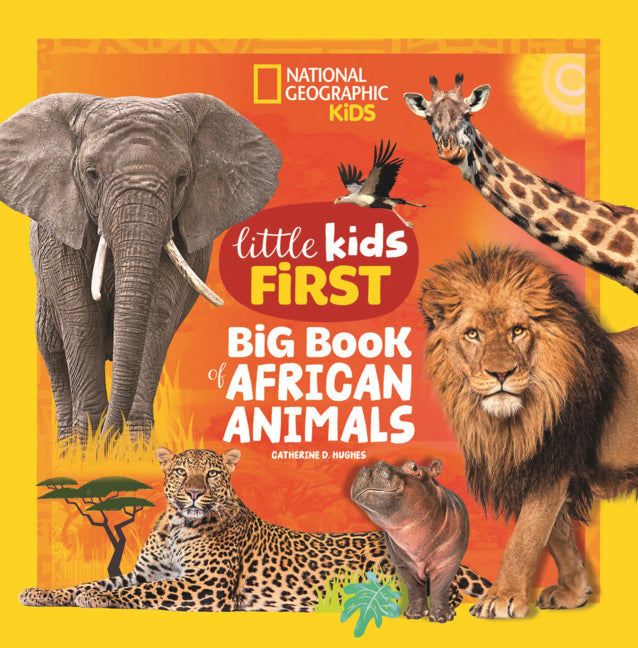Book cover for National Gegoraphic Little Kids First Big Book of African Animals