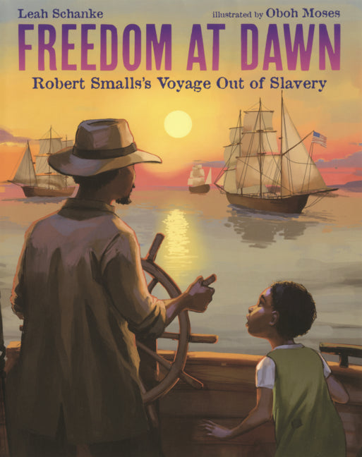 Book cover for Freedom at Dawn: Robert Smalls's Voyage Out of Slavery