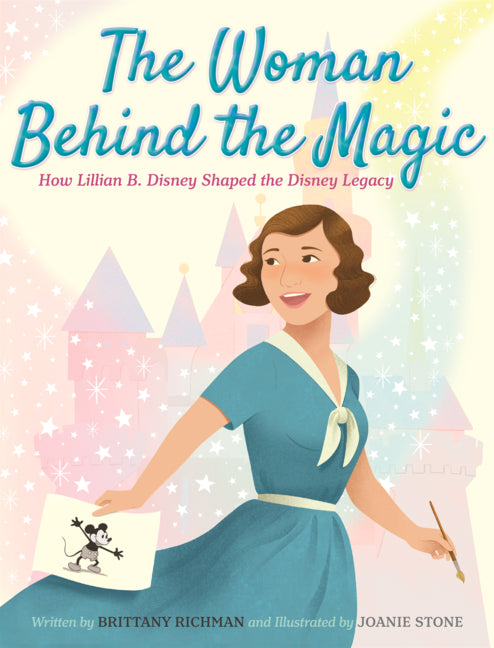 Book cover for Woman Behind the Magic: How Lillian Bounds Disney Shaped the Disney Legacy