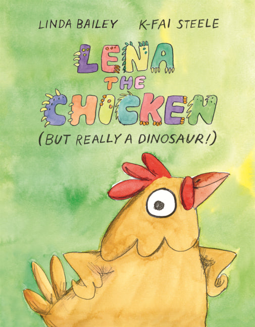 Book cover for Lena the Chicken (But Really a Dinosaur!)