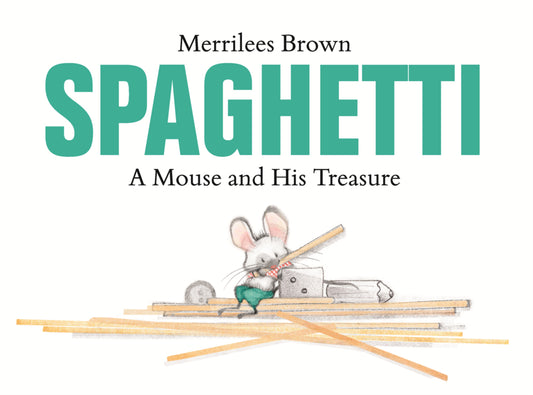 Book cover for Spaghetti: A Mouse and His Treasure