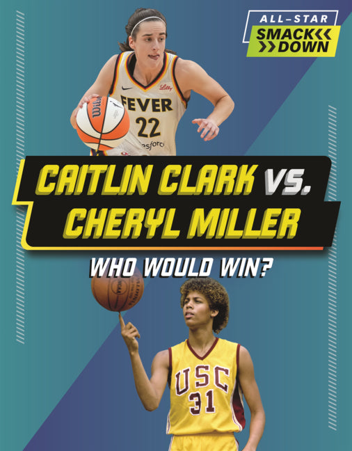 Book cover for Caitlin Clark vs. Cheryl Miller: Who Would Win?