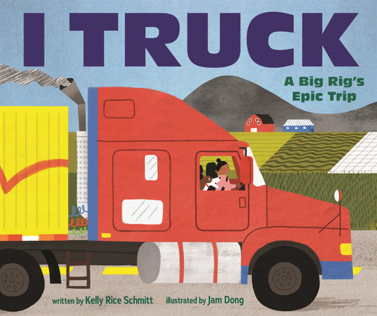Book cover for I Truck: A Big Rig's Epic Trip