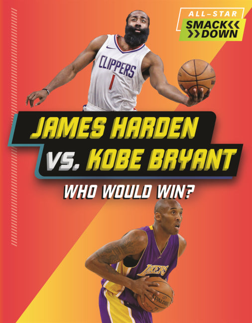 Book cover for James Harden vs. Kobe Bryant: Who Would Win?