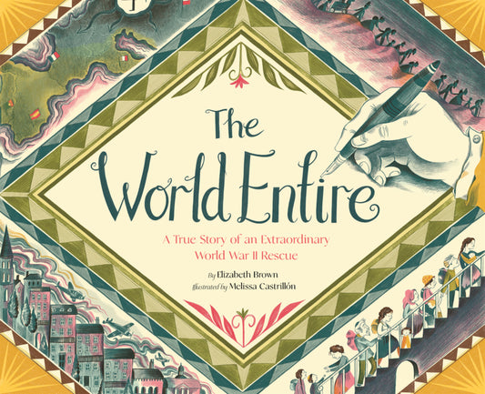 Book cover for World Entire: A True Story of an Extraordinary World War II Rescue