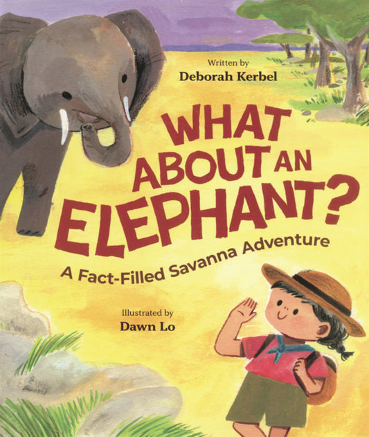 Book cover for What about an Elephant?: A Fact-Filled Savanna Adventure