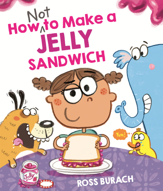 Book cover for How Not to Make a Jelly Sandwich