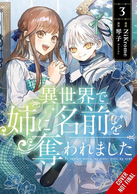 Book cover for In Another World, My Sister Stole My Name, Vol. 3