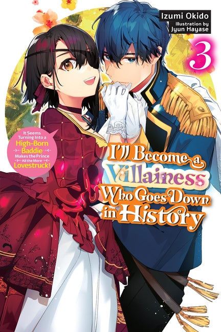 Book cover for I'll Become a Villainess Who Goes Down in History, Vol. 3 (Novel): Volume 3