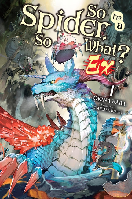 Book cover for So I'm a Spider, So What? Ex, Vol. 1 (Light Novel)