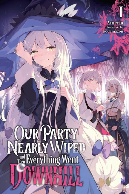 Book cover for Our Party Nearly Wiped and Then Everything Went Downhill, Vol. 1