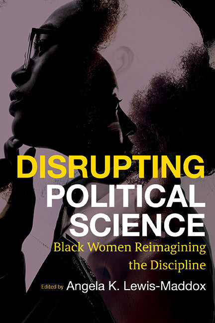 Book cover for Disrupting Political Science: Black Women Reimagining the Discipline
