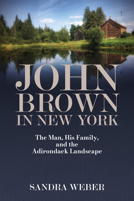 Book cover for John Brown in New York: The Man, His Family, and the Adirondack Landscape