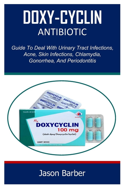 Book cover for Doxy-Cyclin: Guide To Deal With Urinary Tract Infections, Acne, Skin Infections, Chlamydia, Gonorrhea, And Periodontitis