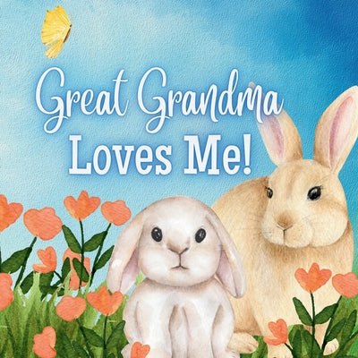 Book cover for Great Grandma Loves Me!: Generational Love