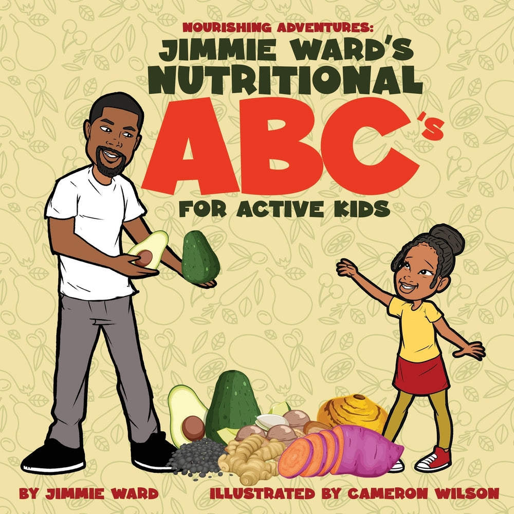 Book cover for Jimmie Ward's Nutritional ABC's For Active Kids