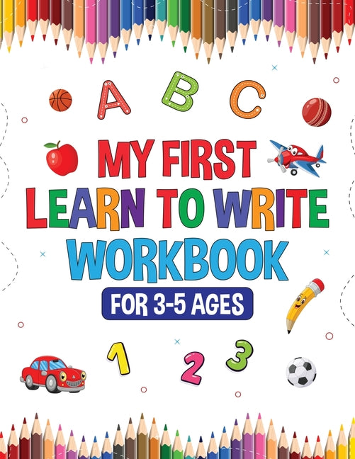 Book cover for My First Learn to Write Workbook for Kids 3-5: Learning Activities, Educational Toys! Interactive Games for Preschool Toddlers! Alphabet Tracing, Anim