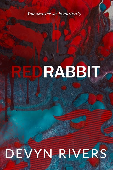 Book cover for Red Rabbit: You Shatter So Beautifully