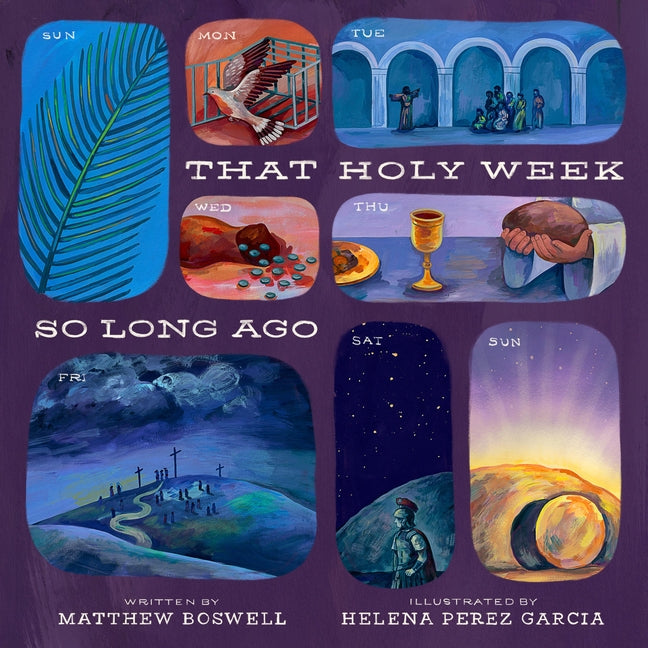 Book cover for That Holy Week So Long Ago: The Seven Days That Led to Easter