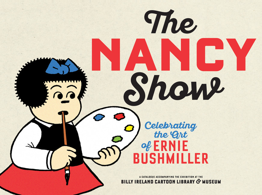 Book cover for Nancy Show: Celebrating the Art of Ernie Bushmiller