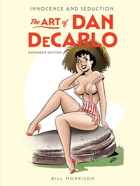 Book cover for Innocence and Seduction: The Art of Dan DeCarlo: Expanded Edition