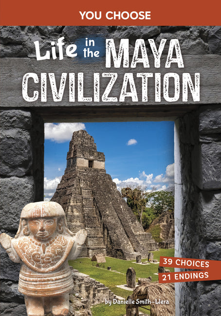 Book cover for Life in the Maya Civilization: An Interactive Ancient History Adventure