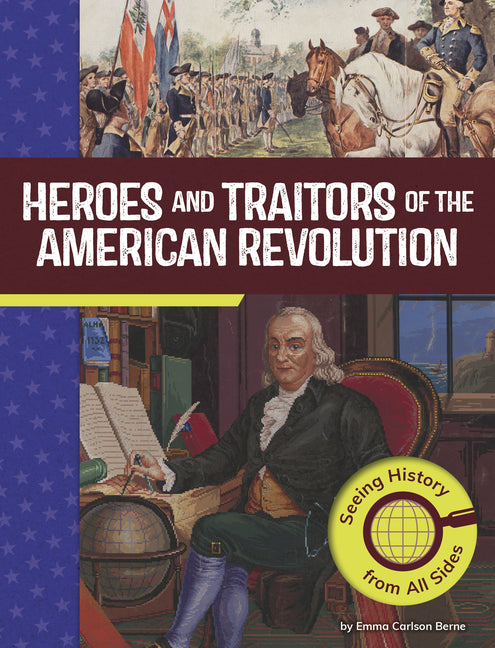 Book cover for Heroes and Traitors of the American Revolution: Seeing History from All Sides
