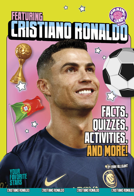 Book cover for Featuring Cristiano Ronaldo: Facts, Quizzes, Activities, and More!