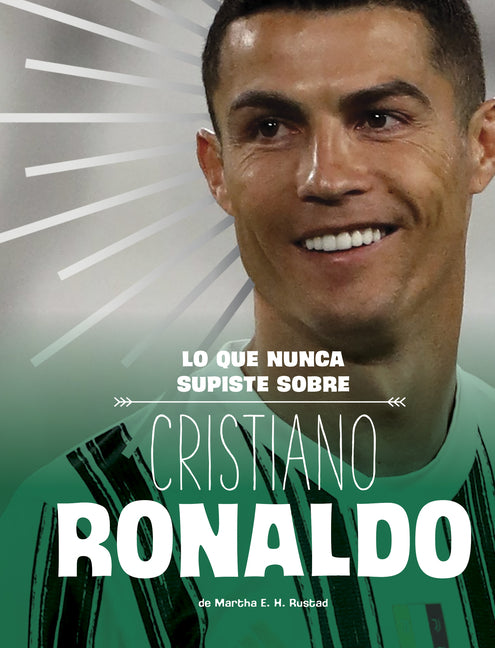 Book cover for Lo Que Nunca Supiste Sobre Cristiano Ronaldo