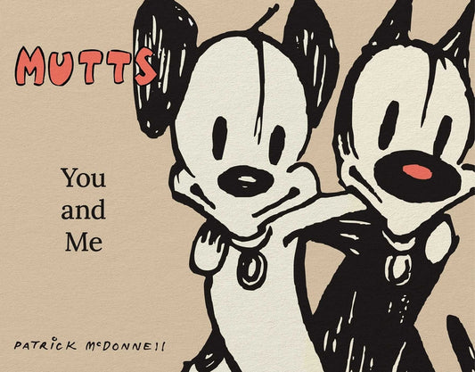 Book cover for Mutts: You and Me: A Mutts Treasury