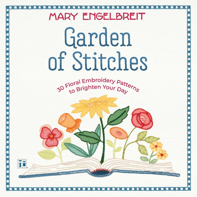 Book cover for Garden of Stitches: 30 Floral Embroidery Patterns to Brighten Your Day