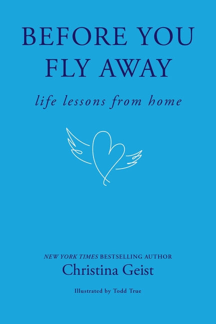 Book cover for Before You Fly Away: Life Lessons from Home