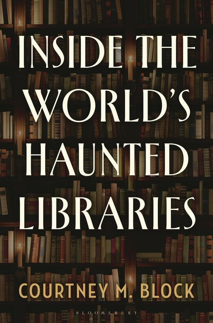 Book cover for Inside the World's Haunted Libraries