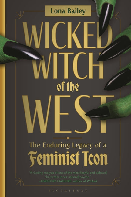 Book cover for Wicked Witch of the West: The Enduring Legacy of a Feminist Icon
